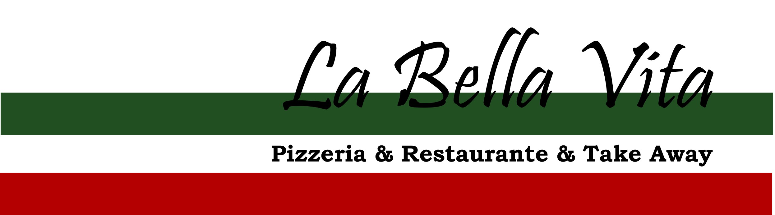 La Bella Vita    Pizzeria & Restaurante & Take Away